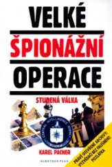 kniha Velké špionážní operace studená válka, Albatros 2004