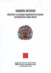 kniha Sborník metodik příspěvky k ochraně památkových hodnot historického jádra Prahy, Magistrát hlavního města Prahy, Odbor kultury, památkové péče a cestovního ruchu 2009