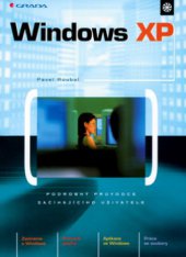 kniha Windows XP podrobný průvodce začínajícího uživatele, Grada 2002