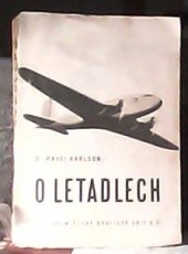 kniha O letadlech Názorný výklad techniky a dějin létání, Česká grafická Unie 1939