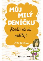 kniha Můj milý deníčku Radši už nic nedělej! - příběhy z Mackerelské základní školy., Fragment 2012