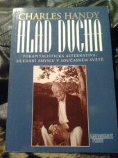 kniha Hlad ducha pokapitalistická alternativa: hledání smyslu v současném světě, Management Press 1999