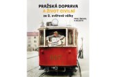 kniha Pražská doprava a život civilní za 2. světové války, Pražské příběhy 2025