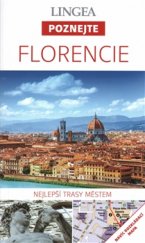 kniha Poznejte Florencie - Nejlepší trasy městem, Lingea 2016