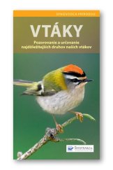kniha Vtáky Pozorovanie a určovanie najdôležitejších druhov našich vtákov, Svojtka 2013