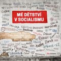 kniha Mé dětství v socialismu, BizBooks 2014