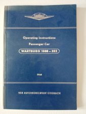 kniha Opetating Instructions Passenger Car WARTBURG 1000 - 353, VEB FACHBUCHVERLACH LEIPZIG 1968