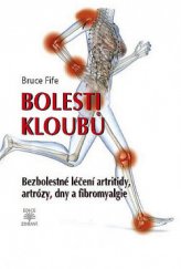 kniha Bolesti kloubů Bezbolestné léčení artritidy, artrózy, dny a fibromyalgie, Dialog 2016