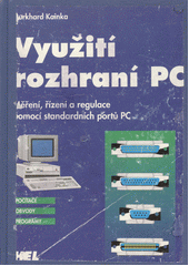 kniha Využití rozhraní PC měření, řízení a regulace pomocí standardních portů PC, HEL 1996
