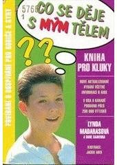 kniha Co se děje s mým tělem? kniha pro kluky, Talpress 1996