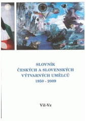 kniha Slovník českých a slovenských výtvarných umělců 20. - 1950-2009 - Vil-Vz, Výtvarné centrum Chagall 2009