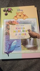 kniha Moje první kniha moří, řek a jezer S Medvídkem Pú a jeho přáteli, Egmont 2007