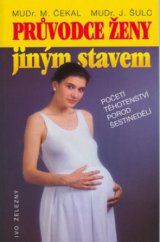 kniha Průvodce ženy jiným stavem početí, těhotenství, porod, šestinedělí, Ivo Železný 2001