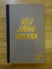 kniha Dílo Jiřího Wolkra. 3. díl, - Próza z pozůstalosti, Václav Petr 1948