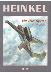 kniha Heinkel He 162 Spatz (Volksjäger), M. Bílý 2006