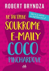 kniha Coco Pinchardová 1. - Ne tak úplně soukromé e-maily Coco Pinchardové - Jaké to je začínat po čtyřicítce znovu, Cosmopolis 2021
