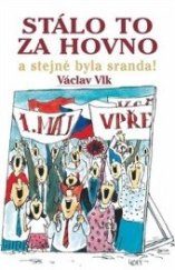 kniha Stálo to za hovno a stejně byla sranda!, ostatně, Na obzoru plachta bílá, jsou to uši krokodýla!, Ivo Železný 2004