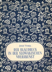 kniha Der Blaudruck in der slowakischen Volkskunst, Artia 1954