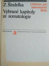 kniha Vybrané kapitoly ze somatologie Učebnice pro stř. zdravot. školy, stud. obor zubní laborant, Avicenum 1987