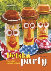 kniha Dětská party více než 50 vynikajících jídel, Grada 2008