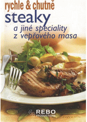 kniha Steaky a jiné speciality z vepřového masa, Rebo 2009