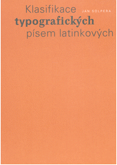kniha Klasifikace typografických písem latinkových Classification of typefaces of Latin origin, Revolver Revue 1600