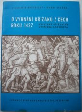 kniha O vyhnání křižáků z Čech roku 1427 Husitské vítězství u Stříbra a Tachova, Západočeské nakladatelství 1982