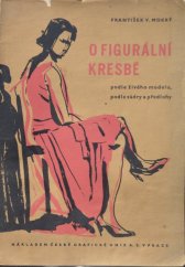 kniha O figurální kresbě podle živého modelu, podle sádry a předlohy, Česká grafická Unie 1939