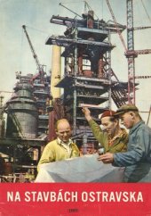 kniha Na stavbách Ostravska, Práce 1953