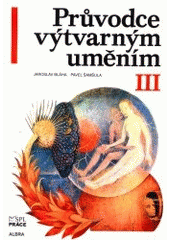 kniha Průvodce výtvarným uměním III. kapitoly k učebnici dějepisu pro 7. ročník základní školy, Práce 1996