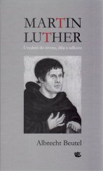kniha Martin Luther Uvedení do života, díla a odkazu, Kalich 2017