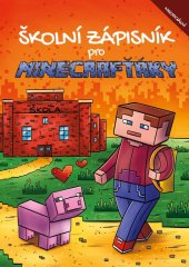 kniha Školní zápisník pro Minecrafťáky, CPress 2022