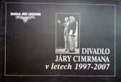 kniha Divadlo Járy Cimrmana v letech 1997-2007, DJC 2007