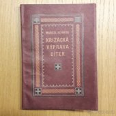 kniha Křižácká výprava dítek, O.A. Tichý 1912