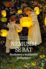 kniha Nemusím se bát Hovory o waldorfské pedagogice, Malvern 2024