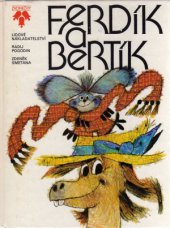 kniha Ferdík a Bertík Pro děti od 5 let, Lidové nakladatelství 1983