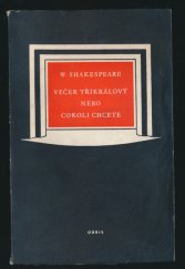 kniha Večer tříkrálový nebo Cokoli chcete Komedie o 18 scénách, Orbis 1954
