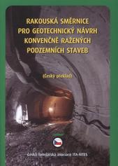 kniha Směrnice pro geotechnický návrh konvenčně ražených podzemních staveb charakterizace horninového masivu a přehledný postup pro určování metody ražby a zajištění výrubu při projektování a v průběhu ražby, Česká tunelářská asociace ITA-AITES 2011