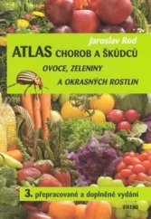 kniha Atlas chorob a škůdců ovoce, zeleniny a okrasných rostlin, Víkend  2008