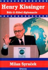 kniha Henry Kissinger bůh či ďábel diplomacie, Epocha 2004