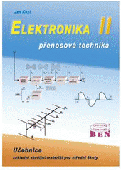 kniha Elektronika II, - Přenosová technika - učebnice : základní studijní materiál pro střední školy., BEN - technická literatura 2006
