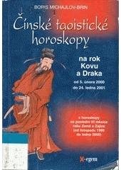 kniha Čínské taoistické horoskopy na rok Kovu a Draka od 5. února 2000 do 24. ledna 2001 : s horoskopy na poslední tři měsíce roku Země a Zajíce (od listopadu 1999 do ledna 2000), X-Egem 1999