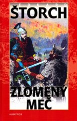 kniha Zlomený meč povídka o markomanském králi Marobudovi, Albatros 2005