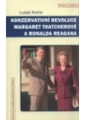 kniha Konzervativní revoluce Margaret Thatcherové a Ronalda Reagana, Centrum pro studium demokracie a kultury 2008