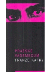 kniha Pražské Vademecum Franze Kafky, Nakladatelství Franze Kafky 2005