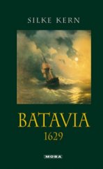 kniha Batavia 1629 historický román, MOBA 2005