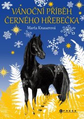 kniha Vánoční příběh černého hřebečka Farma U Zlatého kapradí, CPress 2025