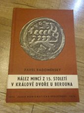 kniha Nález mincí z 15. století v Králově Dvoře u Berouna, Česká numismatická společnost 1976