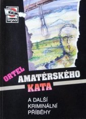 kniha Ortel amatérského kata a další kriminální příběhy, Pražská vydavatelská společnost 2001