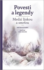 kniha Povesti a legendy Medzi láskou a smrťou, Ikar 2021